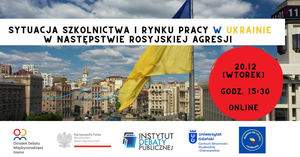 Dyskusja „Sytuacja szkolnictwa i rynku pracy w Ukrainie w następstwie rosyjskiej agresji”