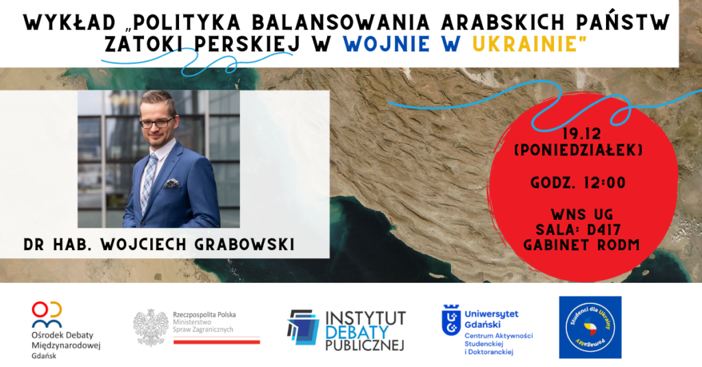 Wykład „Polityka balansowania arabskich państw Zatoki Perskiej w wojnie w Ukrainie”