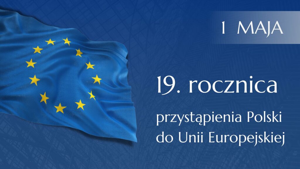19. rocznica wejścia Polski do Unii Europejskiej